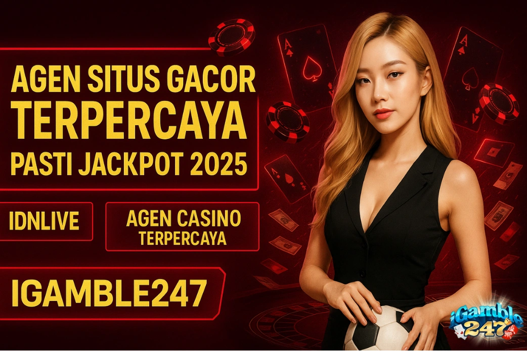 IGAMBLE247 - Agen Situs Gacor Terpercaya Pasti Jackpot 2025 